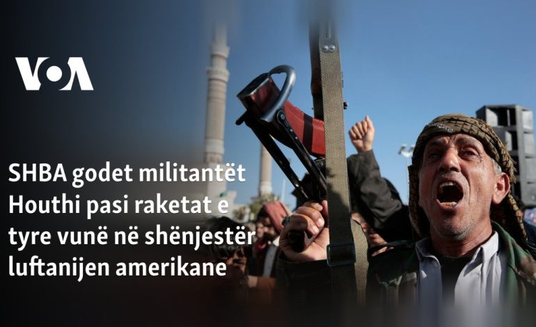 SHBA godet militantët Houthi pasi raketat e tyre vunë në shënjestër luftanijen amerikane