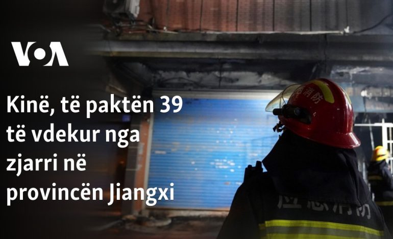 Kinë, të paktën 39 të vdekur nga zjarri në provincën Jiangxi