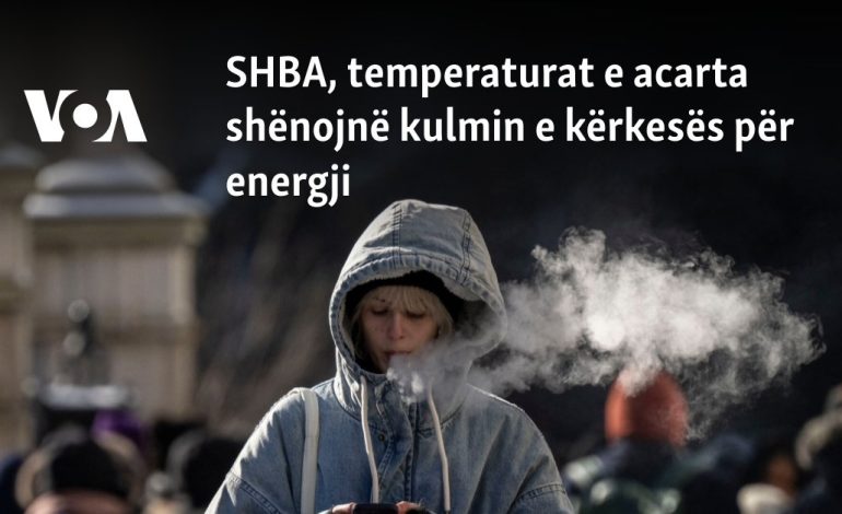 SHBA, temperaturat e acarta shënojnë kulmin e kërkesës për energji