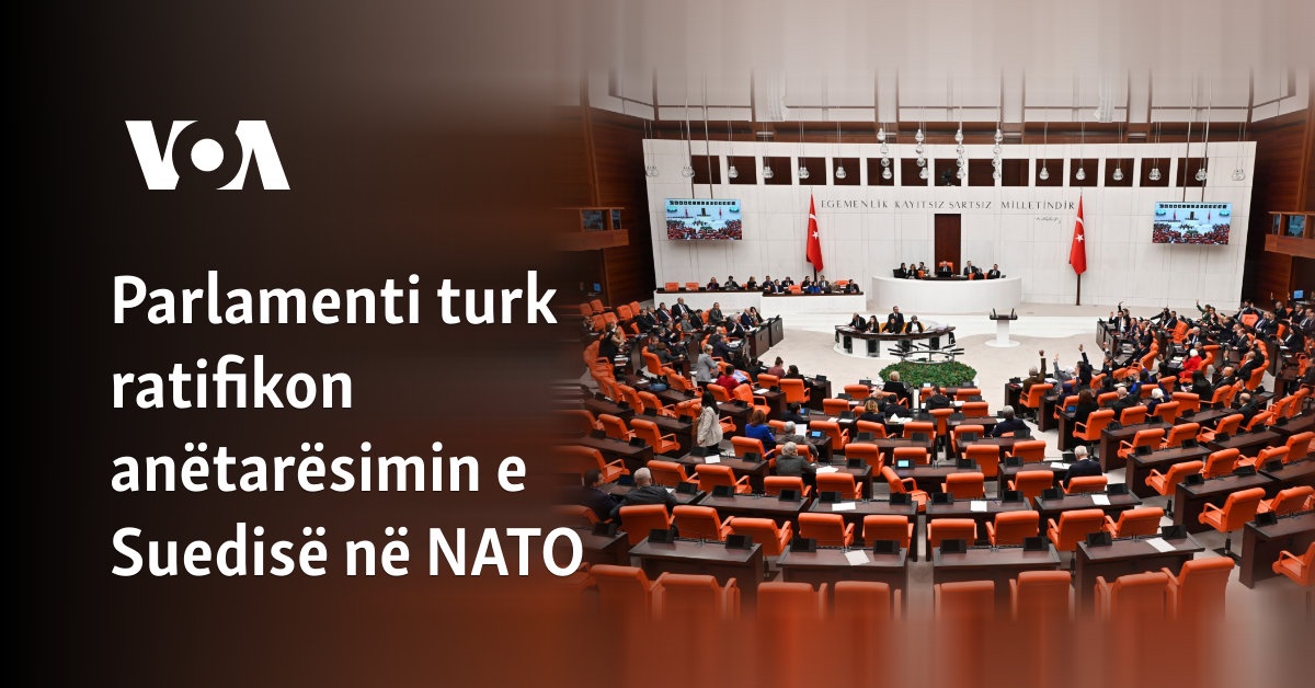 Parlamenti turk ratifikon anëtarësimin e Suedisë në NATO