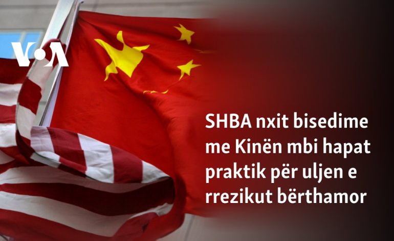 SHBA nxit bisedime me Kinën mbi hapat praktik për uljen e rrezikut bërthamor