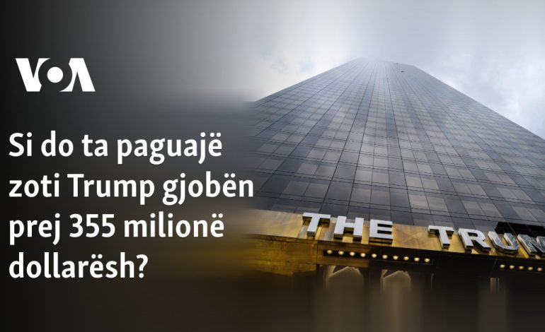 Si do ta paguajë zoti Trump gjobën prej 355 milionë dollarësh?