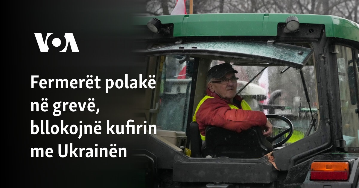 Fermerët polakë në grevë, bllokojnë kufirin me Ukrainën