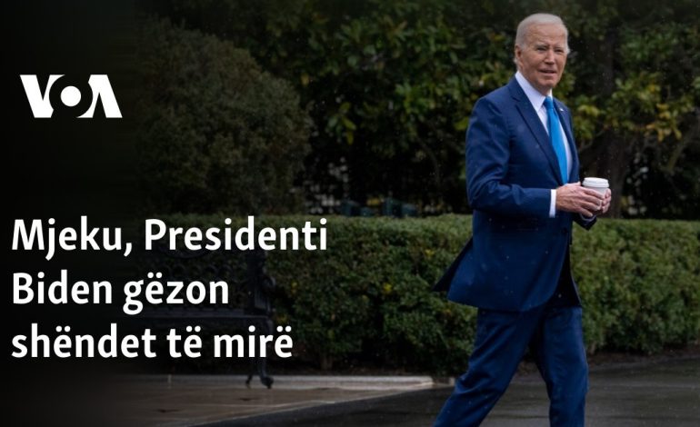 Mjeku, Presidenti Biden gëzon shëndet të mirë
