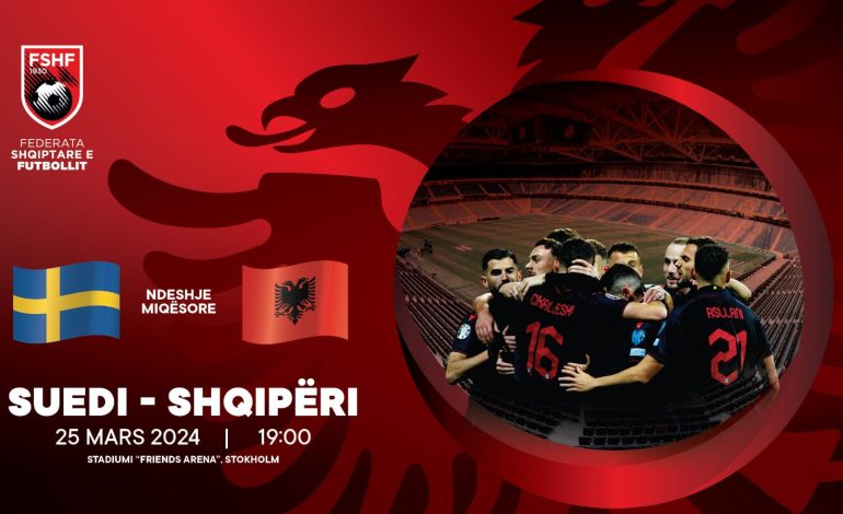 Miqësorja e dytë e marsit, Suedi-Shqipëri, konfirmohet ora e ndeshjes së 25 marsit