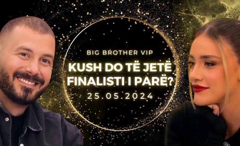 Kush do jetë finalisti i parë i “Big Brother Vip 3”? Me shumë të papritura dhe debate, ku mund ta ndiqni LIVE spektaklin e sotëm