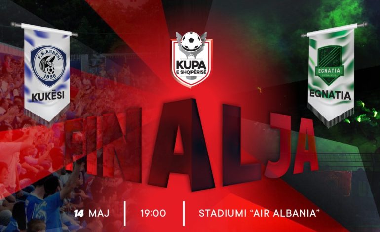Edhe dy ditë nga finalja, Kukësi & Egnatia luftojnë për trofeun e 72-të në histori të Kupës së Shqipërisë
