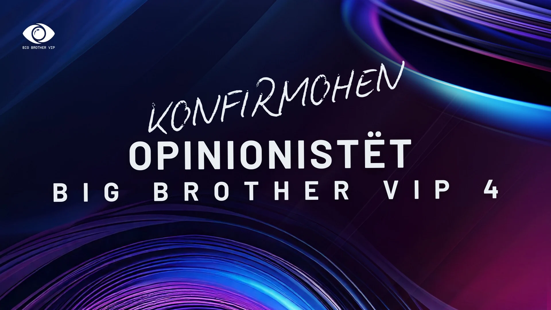 Konfirmohen opinionistët e “Big Brother VIP 4”!